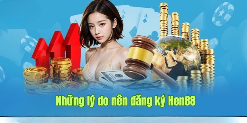 Ưu điểm thời gian xử lý kết quả đăng ký Hen88 nhanh chóng